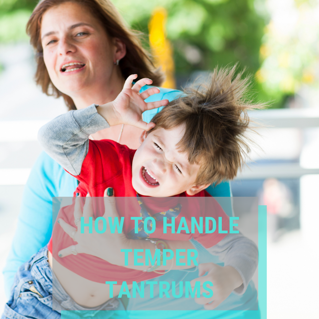 How to Handle Temper Tantrums