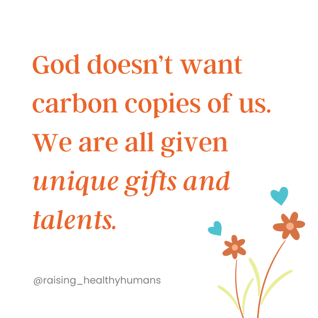 Quote: God doesn't want carbon copies of us.  We are all given unique gifts and talents. 